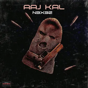 Aaj Kal by N3X32