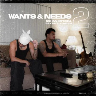 WANTS & NEEDS. (Part. 2) by Gohan Imperial