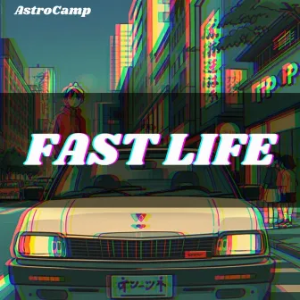 Fast Life by Astro Camp