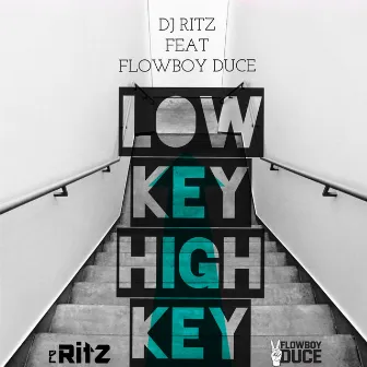 Low Key High Key by Dj Ritz