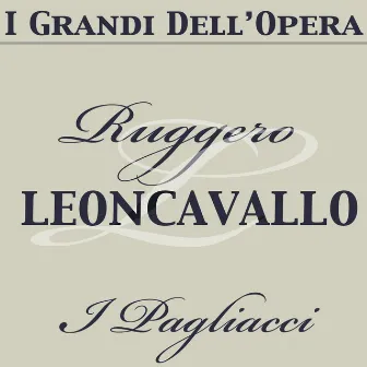 Leoncavallo: I Pagliacci (The complete opera) by Professori d'orchestra del Teatro alla Scala