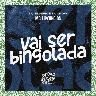 Vai Ser Bingolada by Mc lipynho Ds