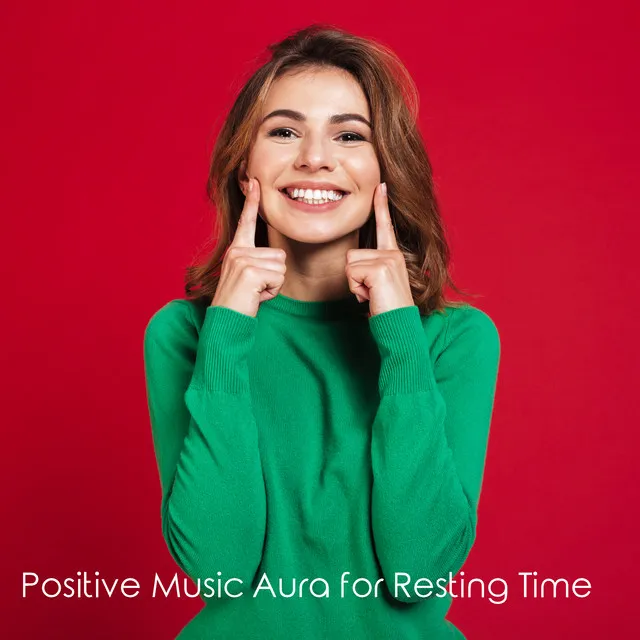 Positive Music Aura for Resting Time