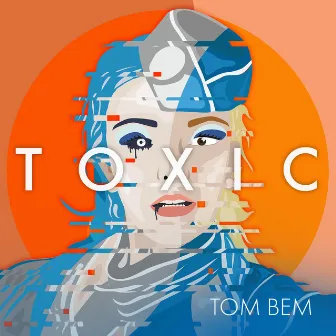 Toxic by Tom Bem