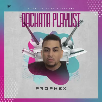 Bachata Playlist by Prophex