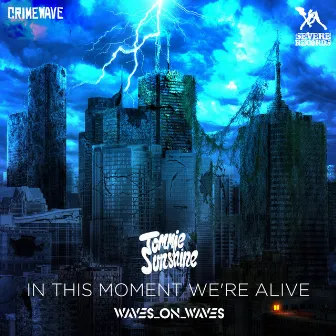 In This Moment We're Alive by Crimewave