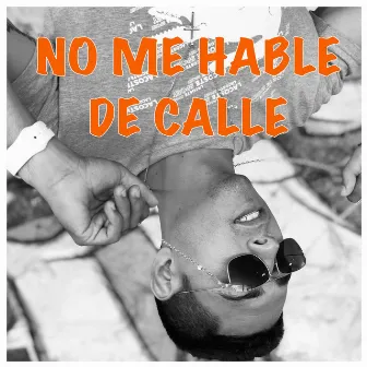 No Me Hable de Calle by BOEEXURREA