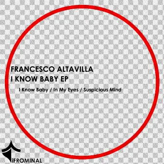 I Know Baby EP by Francesco Altavilla