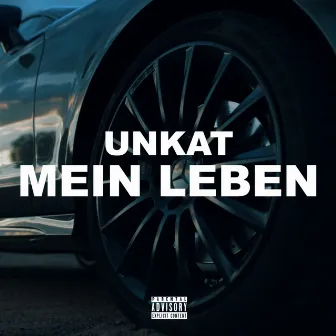 Mein Leben by UNKAT