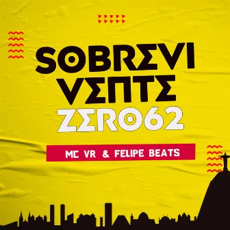 Sobrevivente Zero62 by Mc VR