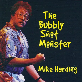 The Bubbly Snot Monster by Mike Harding