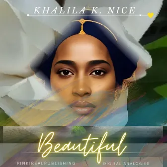 Beautiful by Khalila K. Nice