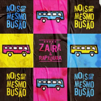 Nois no Mesmo Busão by Zaíra