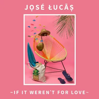 If It Weren't For Love (The Whistle Song) by José Lucas