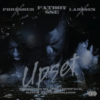 Upset (feat. PHRESHER & Lar$$en) by Fatboy SSE