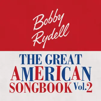 The Great American Songbook Vol.2 by Bobby Rydell