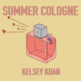 Summer Cologne by Kelsey Kuan