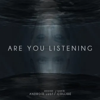 Are You Listening by Android Lust