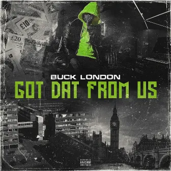 Got Dat From Us by Buck London