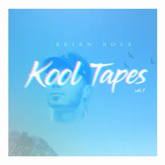 Kool Tapes, Vol. 1 by Brian Rosa