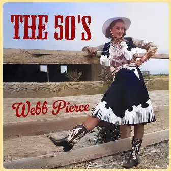 The 50's by Webb Pierce