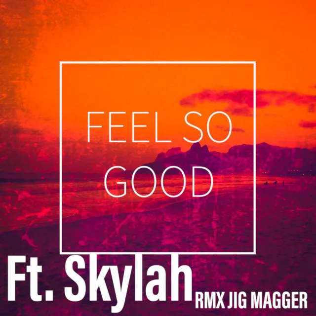 Feel So Good (Remix)