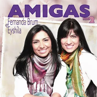 Amigas Volume 2 by Fernanda Brum E Eyshila