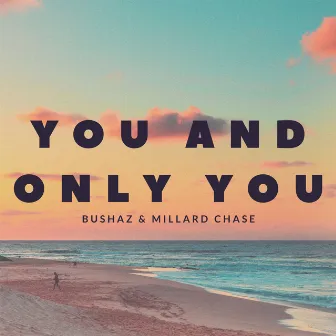 You And Only You by Millard Chase