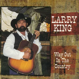 Way Out In The Country by Larry King