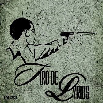 Tiro de Lyrics by Indo