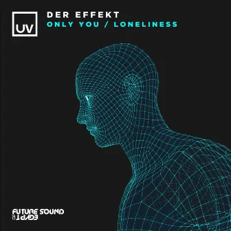 Only You / Loneliness by Der Effekt