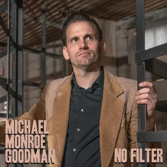 No Filter by Michael Monroe Goodman