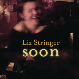 Soon by Liz Stringer