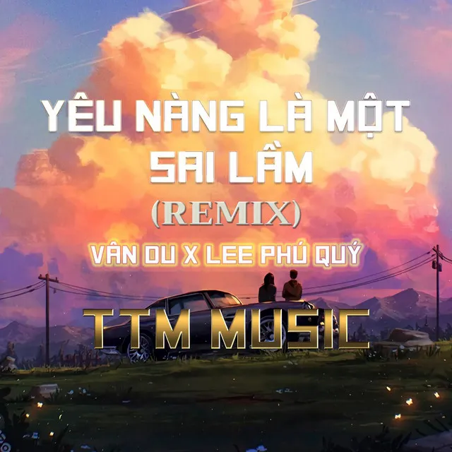 YÊU NÀNG LÀ MỘT SAI LẦM REMIX