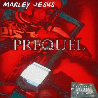 Prequel by Marley Jesus