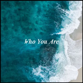 Who You Are by Space Between Us