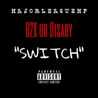 #SWITCH by B2X or Disary