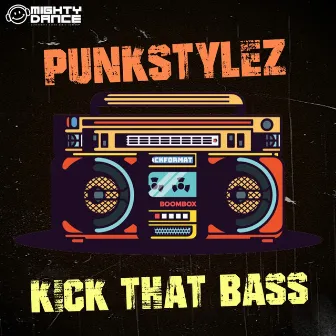 Kick That Bass by Punkstylez