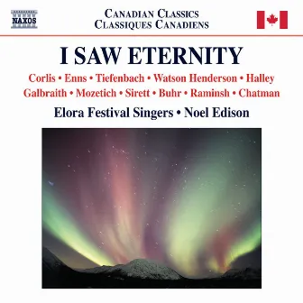 I Saw Eternity by The Elora Singers