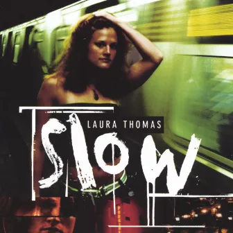 Slow by Laura Thomas