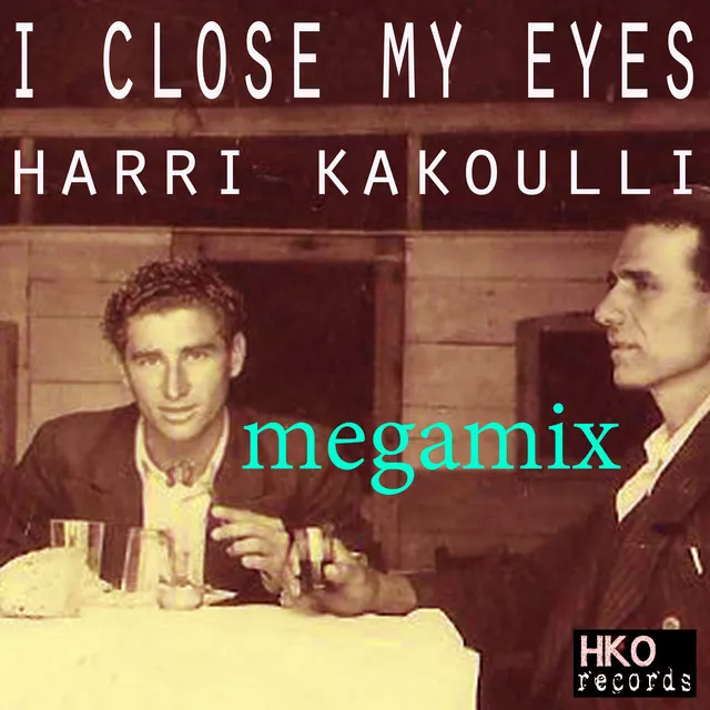 I Close My Eyes - Megamix