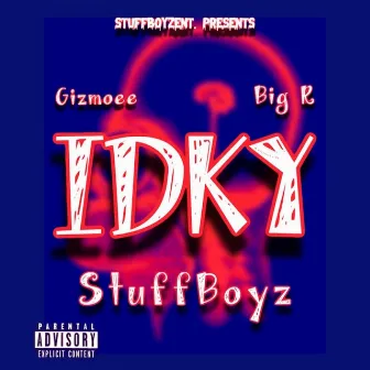 IDKY by Gizmoee