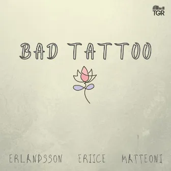 Bad Tattoo by Matteoni