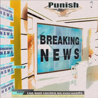 Breaking News by Punish