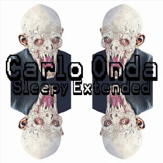 Sleepy Extended by Carlo Onda