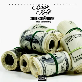 Bank Roll by SouthsideGoonz