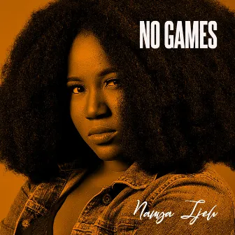 No Games by Nanya Ijeh