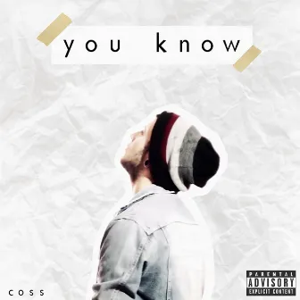 You know by Coss