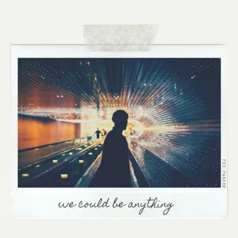 We Could Be Anything by Fez Parker