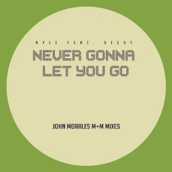 Never Gonna Let You Go (John Morales M+M Mixes) by Ryle